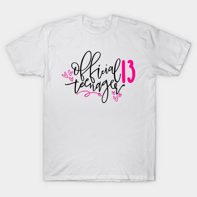 Official Teenager 13 T-Shirt by Coral Graphics